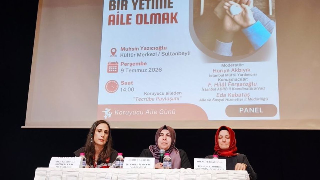Sultanbeyli’de "Bir Yetime Aile Olmak" paneli düzenlendi