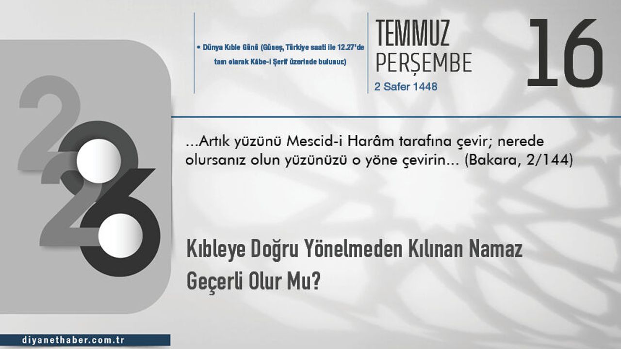 Kıbleye Doğru Yönelmeden Kılınan Namaz Geçerli Olur Mu?