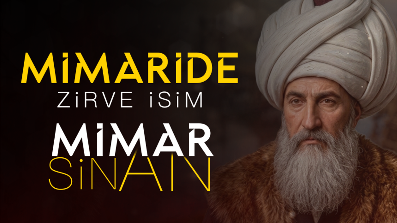 Mimaride Zirve İsim: Mimar Sinan