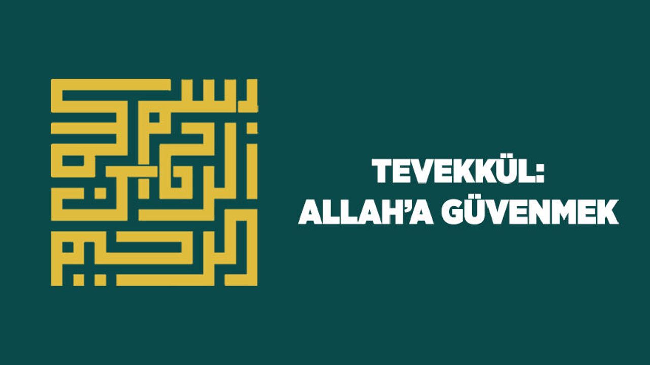 Tevekkül: Allah'a (cc) Güvenmek