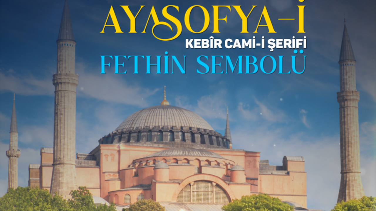 AYASOFYA-İ KEBÎR CAMİ-İ ŞERİFİ