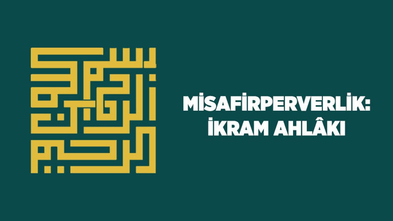 Misafirperverlik: İkram Ahlakı