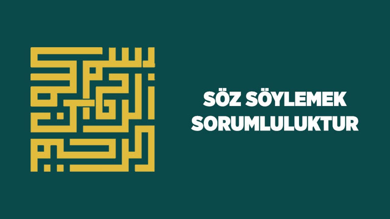 Söz Söylemek Sorumluluktur