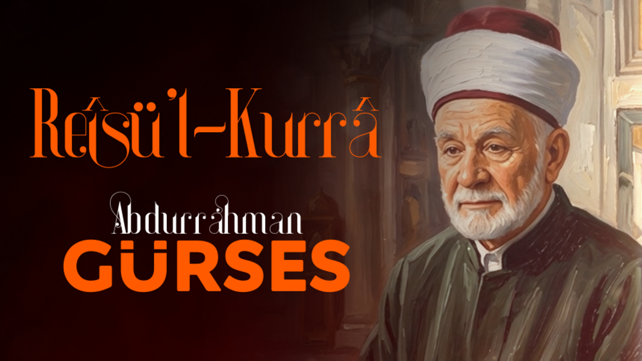 Reisü'l-Kurra: Abdurrahman Gürses