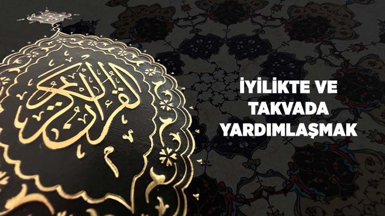 İyilikte ve Takvada Yardımlaşmak