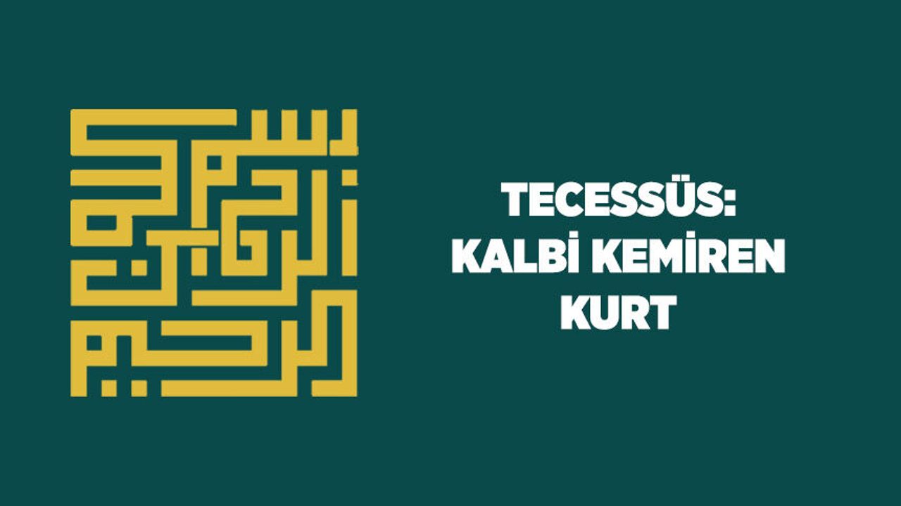 Tecessüs: Kalbi Kemiren Kurt