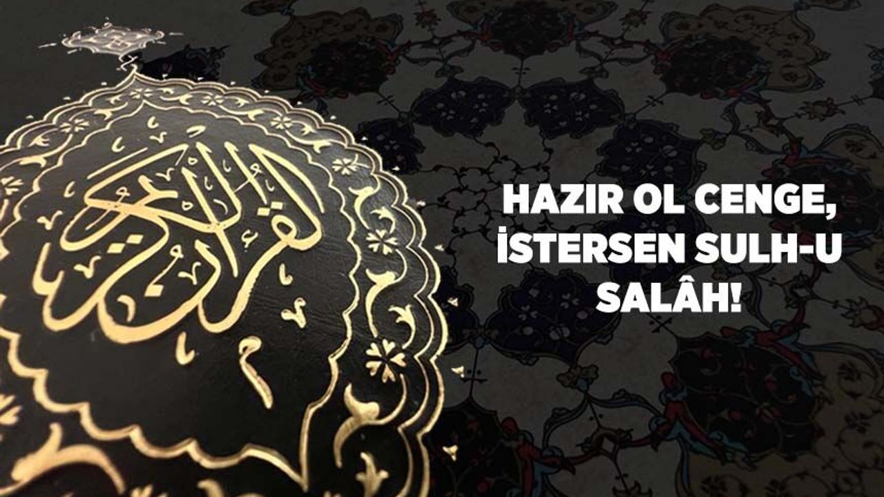Hazır Ol Cenge, İstersen Sulh-u Salâh!