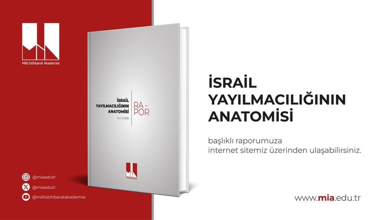 "İsrail Yayılmacılığının Anatomisi" başlıklı rapor yayımlandı